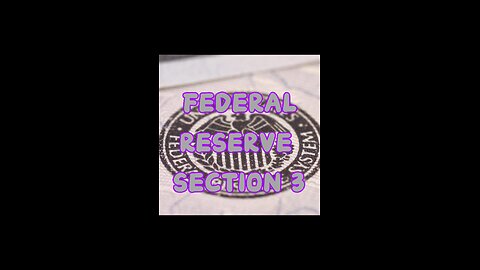 The Federal Reserve Section 3