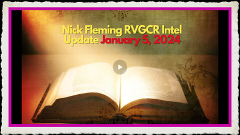 Nick Fleming RVGCR Intel Update January 5, 2025