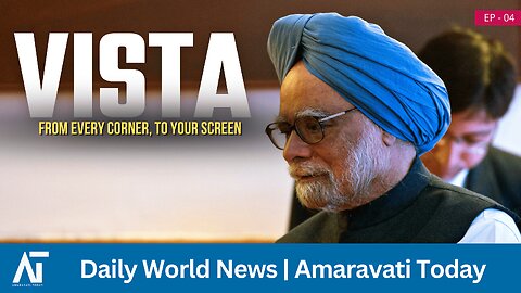 India EX PM, China BYD, Russia Nuclear, Baltic | Daily World News | Amaravati Today | VISTA Ep - 04