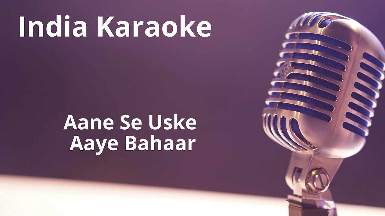 Aane Se Uske Aaye Bahaar Hindi Karaoke