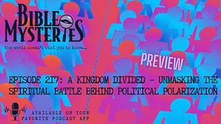 PREVIEW / Ep. 217 A Kingdom Divided – Unmasking the Spiritual Battle Behind Political Polarization