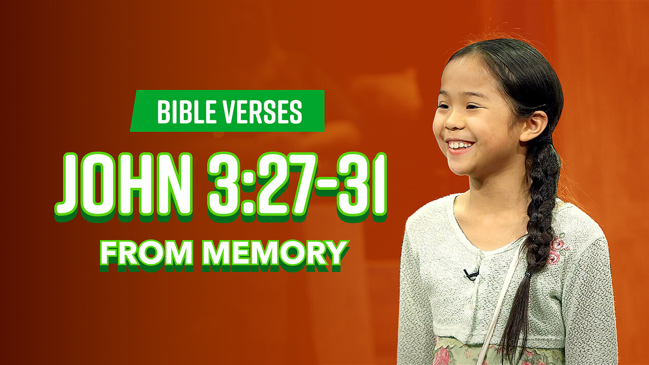 Bible Verses: John 3:27-31 From Memory