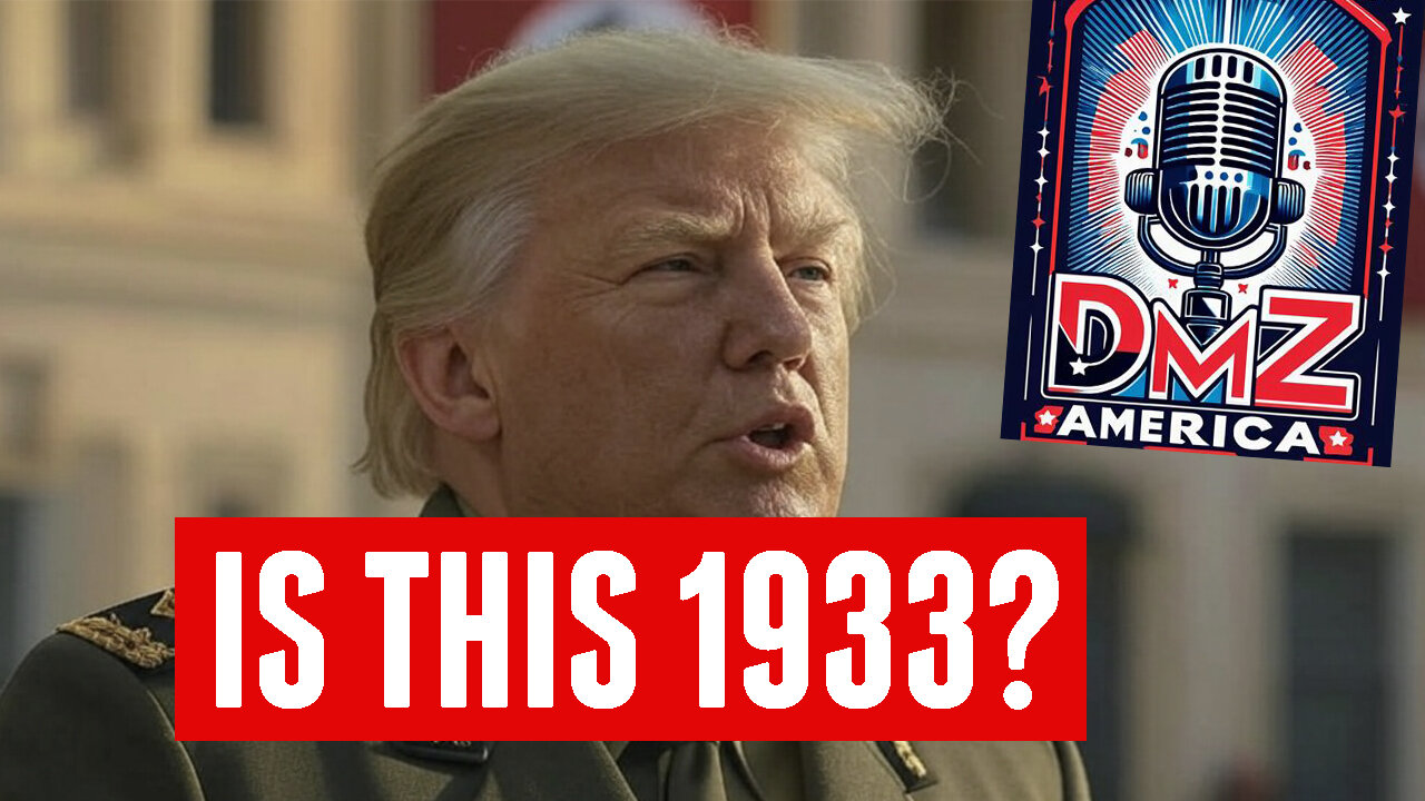 DMZ America Podcast Ep 194: Is This 1933?