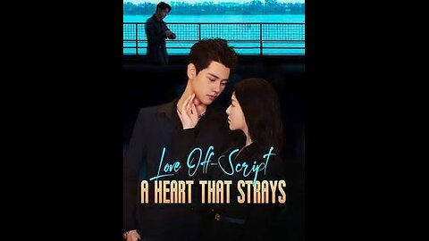 Love Off-Script: A Heart That Strays