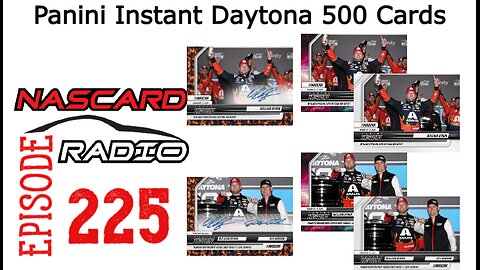 Episode 225: Panini Instant Daytona 500 Cards And The Missing Card Plus 2025 CGRCard Update