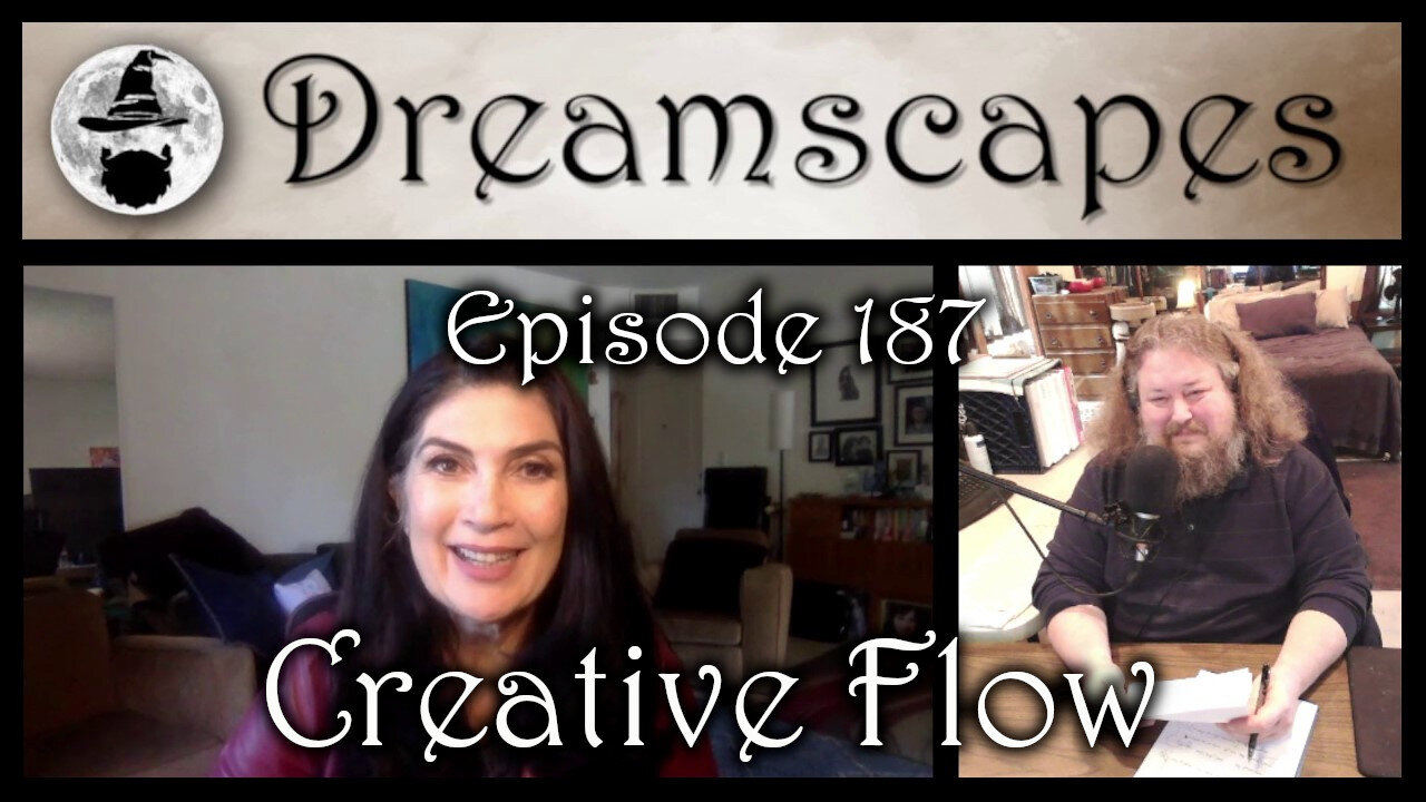 Dreamscapes Episode 187: Creative Flow