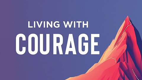 Bro. Jay Richardson, Series: Living With Courage, The Courageous Christian, Joshua 1:6-8