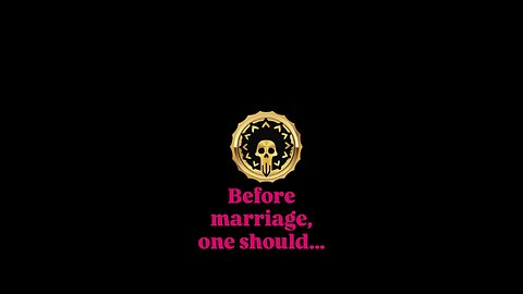 "Before marriage, one should..."