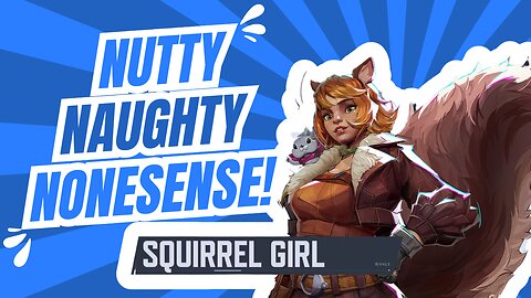 🔴 LIVE - Nutty Naughty Nonsense: Squirrel Girl Takes On Marvel Rivals! 🐿️💥