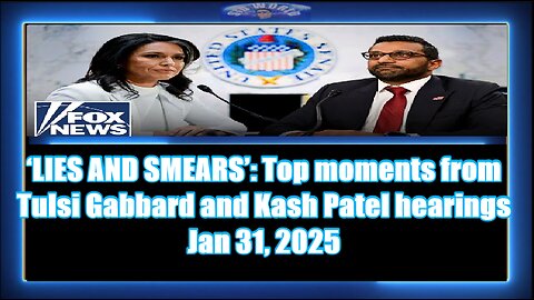 ‘LIES AND SMEARS’ Top moments from Tulsi Gabbard and Kash Patel hearings