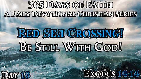 365 Days Of Faith: Daily Devotional | Red Sea Crossing - Exodus 14:14 Verse Of The Day & Prayer