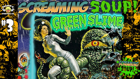 The Green Slime - Review by Screaming Soup! (Season 1 Ep. 3)