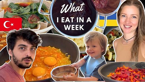 What I Eat in a Week | Ukrainian-Turkish Family Meals Abroad🍲