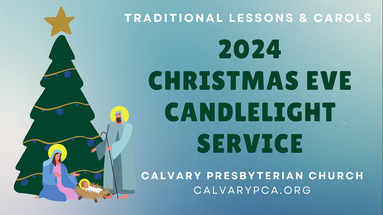 Calvary Church PCA - Raleigh Live Stream - 12/24/2024