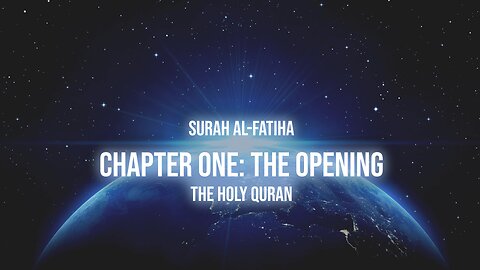 Surah Al-Fatiha - Ch. One - The Opening | English Version