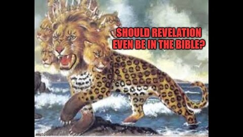 Should Revelation even be in the Bible?