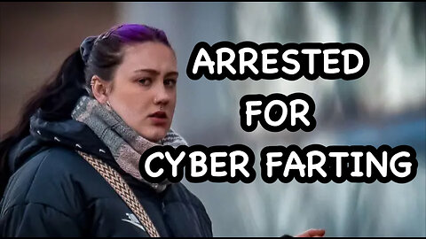 Arrested for CYBER Farting - Only in Britain 🇬🇧