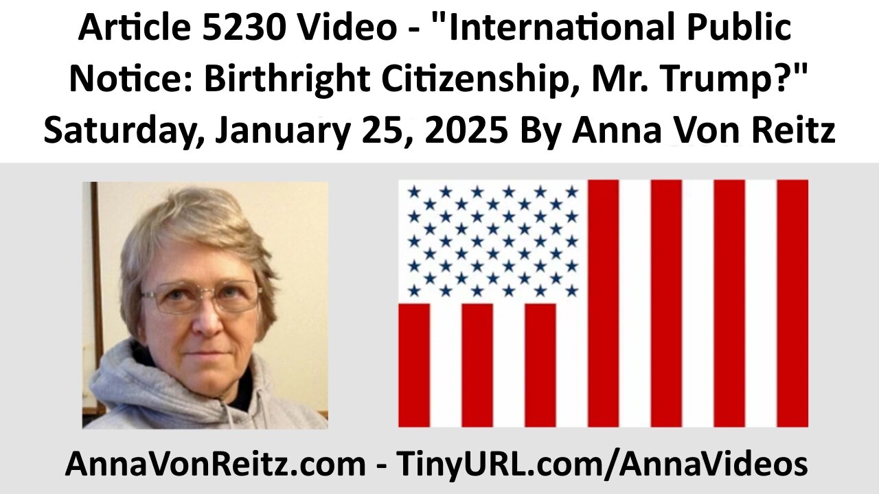 International Public Notice: Birthright Citizenship, Mr. Trump? By Anna Von Reitz