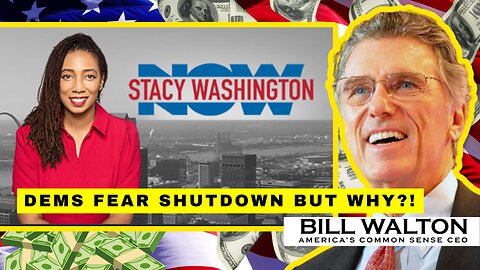 Republicans Are WINNING: Why Democrats FEAR a Shutdown | Bill Walton on Stacey Washington NOW