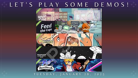 Let's Play Some Demos! - Part 17