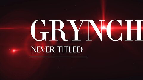 GRYNCH "Never Titled" Music Video