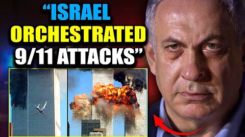 Israeli Official Admits: 'We Orchestrated 9/11 To Sabotage America