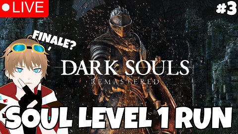 FIRST TIME Soul Level 1 Attempt Part 3 Dark Souls Remastered VTuber Gameplay