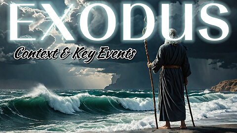 The Book of Exodus - Who, When, Where & Major Events