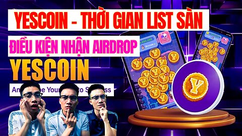 Yescoin Airdrop Cho Người Chơi Như Thế Nào: Yescoin Snapshot, Điều Kiện Nhận AirDrop #airdrop #paws