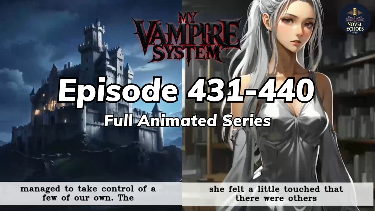 My Vampire System Episode 431-440 Animated audio book