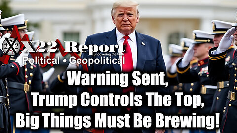 New X22 Report Dec 31 - Warning Sent, Trump Controls The Top, Big Things Must Be Brewing!