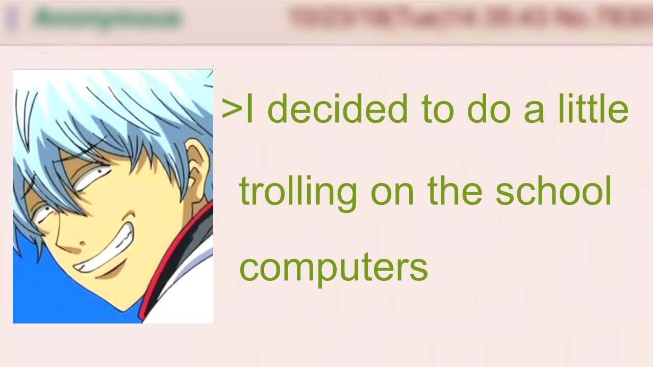 Anon Does A Little Trolling On The School Computers | 4Chan Greentext Stories