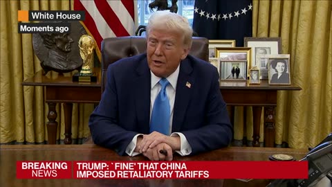 Retaliatory Tariffs From China Are 'Fine' Says President Trump