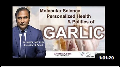 Dr.SHIVA| Molecular Science, Personalized Health, Politics of Garlic