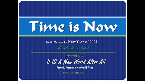 Time is Now - EXCERPT from "It IS A New World After All" by Michelle Marie Angel