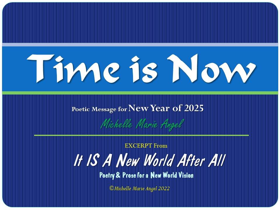 Time is Now - EXCERPT from "It IS A New World After All" by Michelle Marie Angel