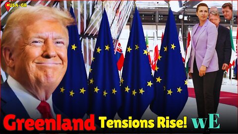 Trump's Desire for US Takeover of Greenland Sparks Tensions with Denmark & European Union- WorldEye