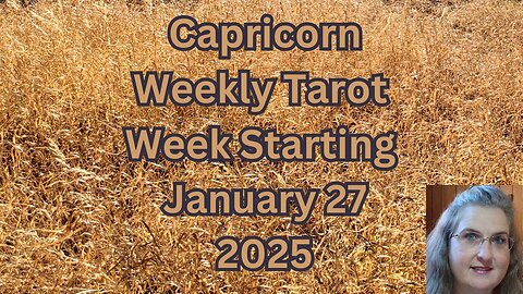 Capricorn Jan 27 thru Feb 2, 2025 ~ Amista Bennett Weekly Tarot Forecast
