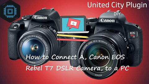 How to Connect A Canon EOS Rebel T7i or ANY CANON DSLR Camera