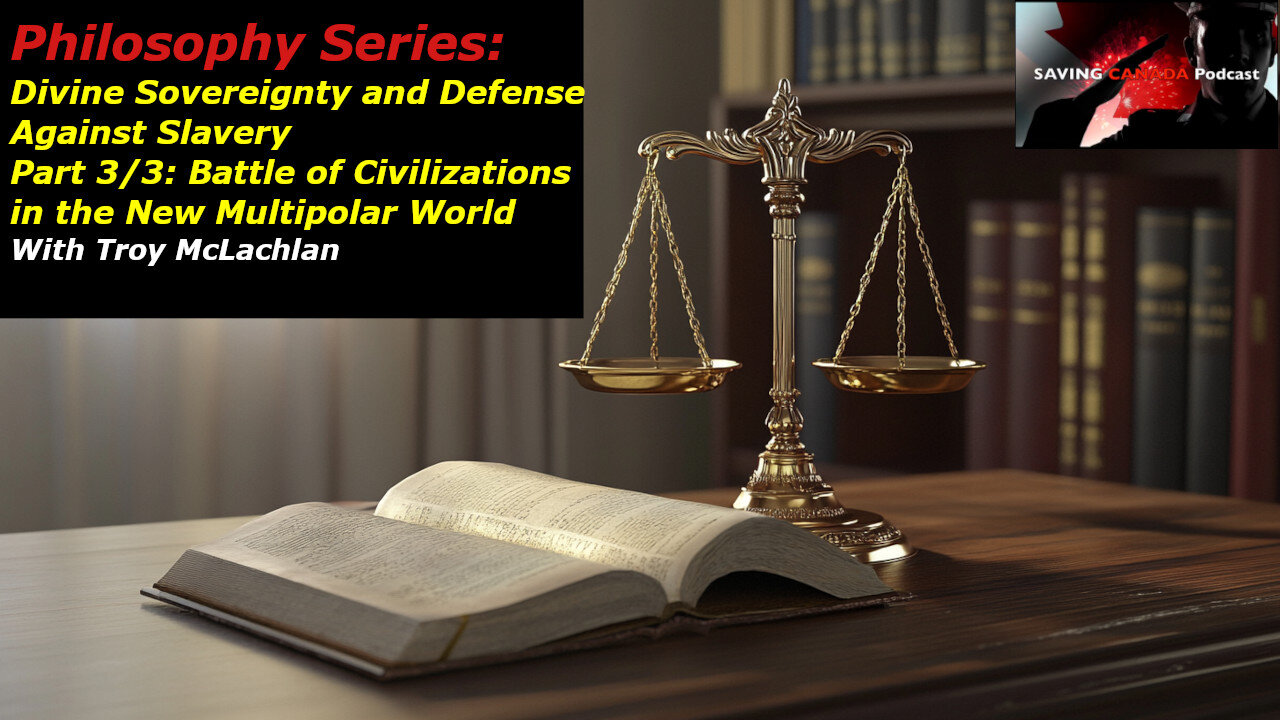 Divine Sovereignty Philosophy Series 3/3: Battle of Civilizations in a Multipolar World