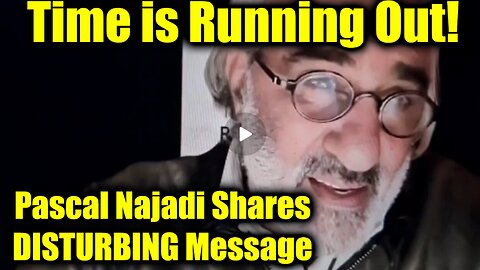 Pascal Najadi Shares DISTURBING Message - Time is Running Out!