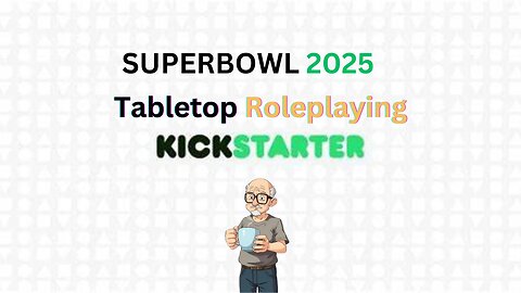 2025 Superbowl TTRPG Kickstart News