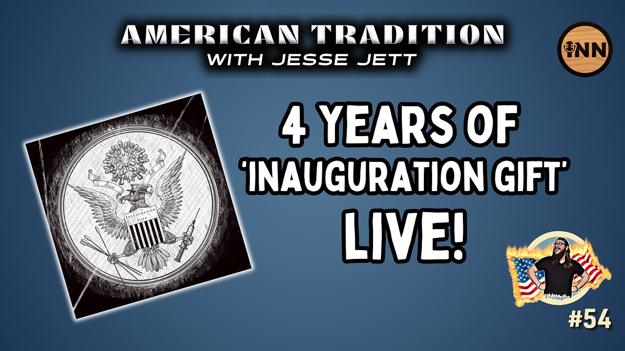 4 Years of ‘Inauguration Gift’ | American Tradition w/ Jesse Jett #54 @jesse_jett @GetIndieNews