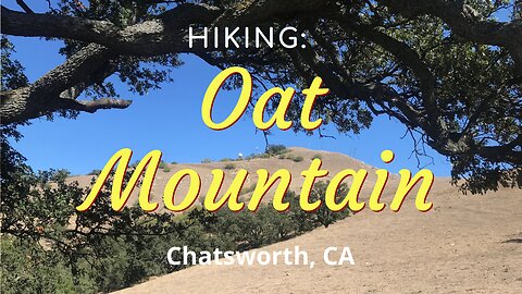 Hike #42: Oat Mountain, Santa Susana Mountains, Chatsworth, CA