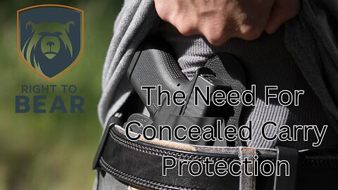 The Need For Concealed Carry Protecton