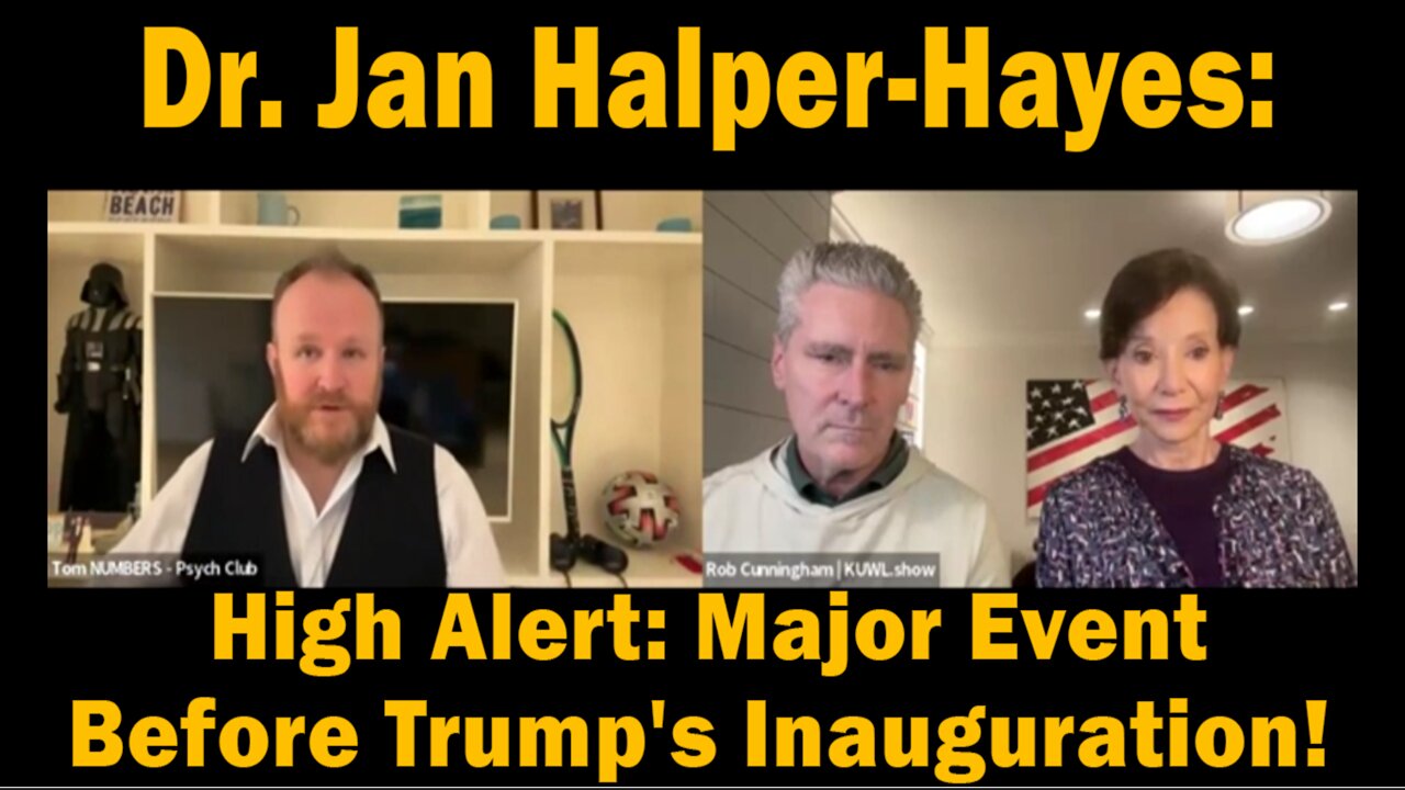 Dr. Jan Halper-Hayes: HIGH ALERT- Major Event Before Trump's Inauguration!