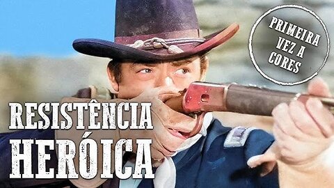 RESISTENCIA HERÓICA , UM CLÁSSICO DO FAROESTE , DUBLADO E COMPLETO 💥