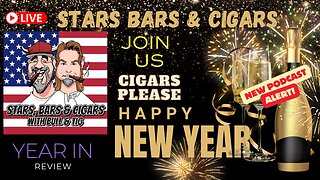 STARS BARS & CIGARS, E.65, YEAR IN REARVIEW!