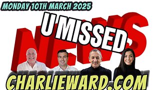 THE NEWS YOU MISSED WITH CHARLIE WARD & WARREN THORNTON MONDAY 10TH MARCH 2025