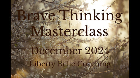 Brave Thinking Masterclass December 30, 2024